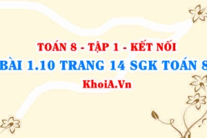 Bài 1.10 trang 14 SGK Toán 8 tập 1 Kết nối tri thức